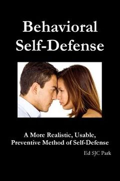 portada Behavioral Self-Defense: A More Realistic, Usable, Preventive Method of Self-Defense (en Inglés)