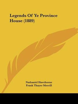 portada legends of ye province house (1889) (en Inglés)