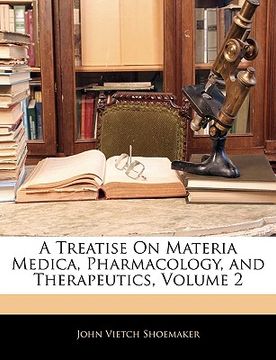 portada A Treatise On Materia Medica, Pharmacology, and Therapeutics, Volume 2 (en Italiano)