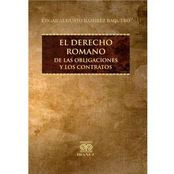 portada EL DERECHO ROMANO DE LAS OBLIGACIONES Y LOS CONTRATOS (in Spanish)