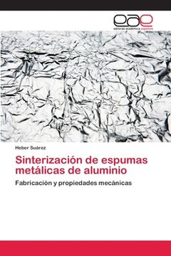 portada Sinterización de espumas metálicas de aluminio (in Spanish)