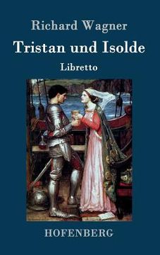 portada Tristan und Isolde: Oper in drei Aufzügen Textbuch - Libretto (in German)