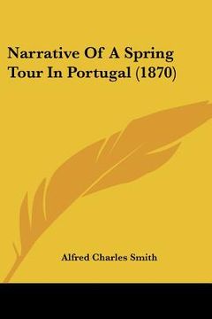 portada narrative of a spring tour in portugal (1870) (in English)