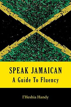 portada Speak Jamaican: A Guide to Fluency (in English)