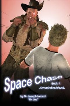 portada Space Chase, Book 1: Arrendrallendriania: (Boy's Space Cover Edition)