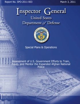 portada Special Plans & Operations Report No. Spo-2011-003 - Assessment of U.S. Government Efforts to Train, Equip, and Mentor the Expanded Afghan National Po