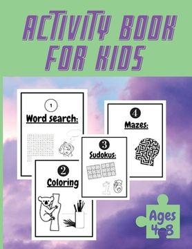 portada Activity Book For Kids Ages 4-8: Totally Awesome Mazes and Puzzles For kids Ages 4-8 My activity book, Coloring Pages, Mazes, Sudoku, Puzzles, Word se (in English)