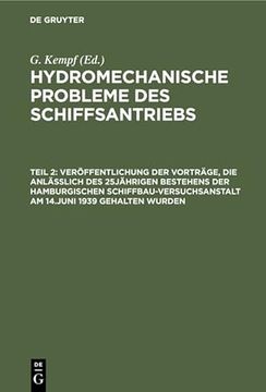 portada Verã Ffentlichung der Vortrã¤Ge; Die Anlã¤Ã Lich des 25Jã¤Hrigen Bestehens der Hamburgischen Schiffbau-Versuchsanstalt am 14. Juni 1939 Gehalten Wurden (en Alemán)