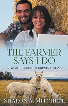 portada The Farmer Says i do (Farmers of Goodrich County) (en Inglés)