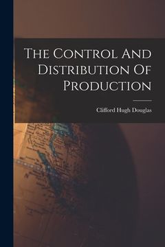 portada The Control And Distribution Of Production (en Inglés)