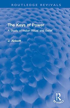 portada The Keys of Power: A Study of Indian Ritual and Belief (Routledge Revivals) 