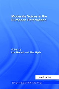 portada Moderate Voices in the European Reformation (st Andrews Studies in Reformation History) (en Inglés)