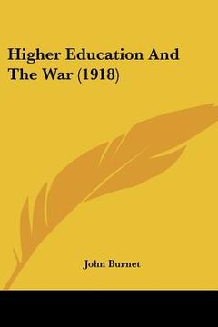 portada higher education and the war (1918) (en Inglés)