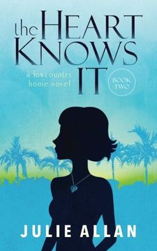portada The Heart Knows It: Volume 2 (A Lowcountry Home Novel)