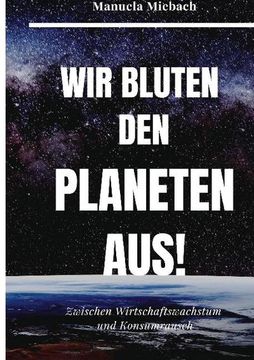 portada Wir Bluten den Planeten aus (en Alemán)