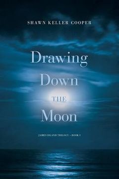 portada Drawing Down The Moon: Book One of James Island Trilogy (in English)