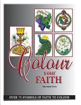 portada Colour Your Faith: An Adult Colouring Book (en Inglés)
