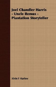 portada joel chandler harris - uncle remus - plantation storyteller (en Inglés)