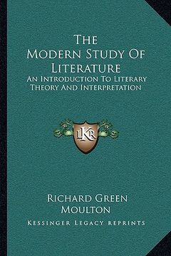 portada the modern study of literature: an introduction to literary theory and interpretation (en Inglés)
