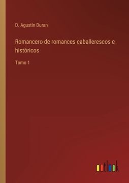 portada Romancero de romances caballerescos e históricos: Tomo 1