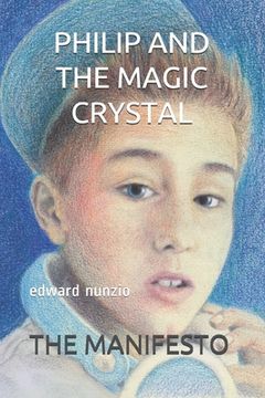 portada Philip and the Magic Crystal: The Manifesto (en Inglés)