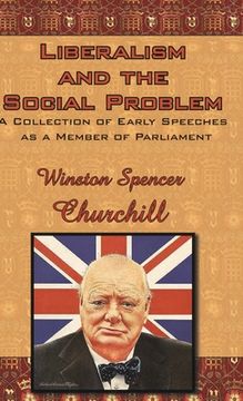 portada Liberalism and the Social Problem: A Collection of Early Speeches as a Member of Parliament (en Inglés)