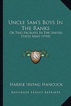 portada uncle sam's boys in the ranks: or two recruits in the united states army (1910) (in English)