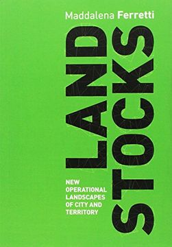 portada Land stocks. New operational landscapes of city and territory