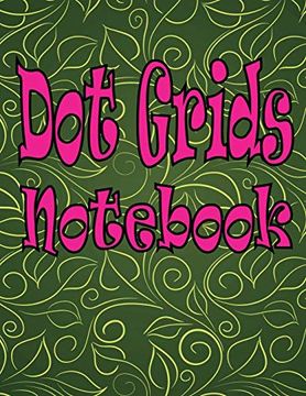 portada Dot Grids Not: Dot Grids Not Large (8. 5 x 11 Inches) 200 Dotted Pages Dotted Memo Journal Artist Create to Drawing Short Note for Kids 