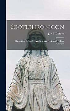 portada Scotichronicon: Comprising Bishop Keith's Catalogue of Scottish Bishop, Enlarged (in English)