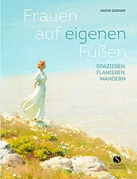 portada Frauen auf Eigenen Füßen: Spazieren, Flanieren, Wandern (en Alemán)