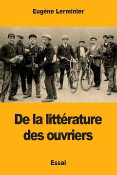 portada De la littérature des ouvriers (en Francés)