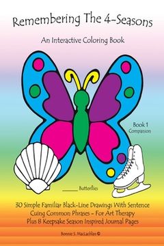 portada Remembering The 4-Seasons - Book 1 Companion: 30 Dementia, Alzheimer's, Seniors Interactive 4-Seasons Coloring Book - (Volume 1) 2nd Edition (in English)