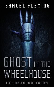 portada Ghost in the Wheelhouse: A Modern Sword and Sorcery Serial (en Inglés)