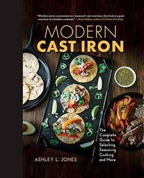 portada Modern Cast Iron: The Complete Guide to Selecting, Seasoning, Cooking, and More (in English)
