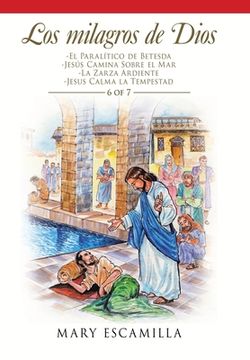 portada Los Milagros de Dios: -el Paralítico de Betesda -Jesús Camina Sobre el mar -la Zarza Ardiente -Jesus Calma la Tempestad (in Spanish)
