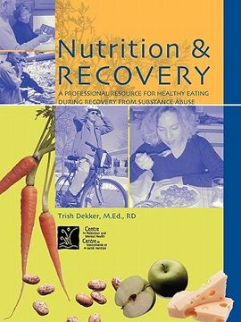 portada nutrition & recovery: a professional resource for healthy eating during recovery from substance abuse (en Inglés)