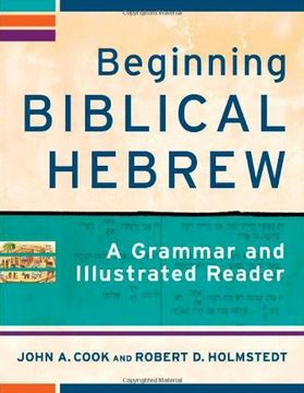 portada Beginning Biblical Hebrew: A Grammar and Illustrated Reader (en Inglés)