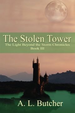 portada The Stolen Tower: The Light Beyond The Storm Chronicles - Book III (Volume 3)