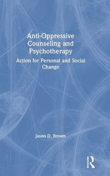 portada Anti-Oppressive Counseling and Psychotherapy: Action for Personal and Social Change (en Inglés)