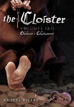 portada The Cloister: Volumes I & II: Obedience & Chastisement (in English)