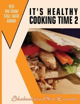 portada It's Healthy Cooking Time 2: Yes! The Food Still Taste Good! (en Inglés)