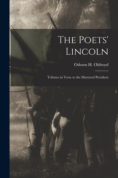 portada The Poets' Lincoln: Tributes in Verse to the Martyred President (en Inglés)