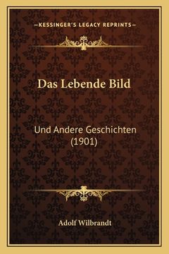 portada Das Lebende Bild: Und Andere Geschichten (1901) (in German)