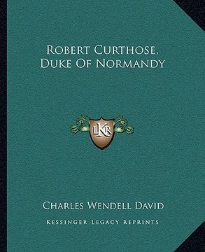 portada robert curthose, duke of normandy (in English)