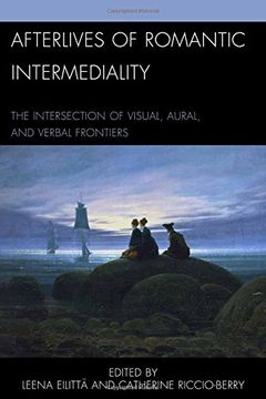 portada Afterlives of Romantic Intermediality: The Intersection of Visual, Aural, and Verbal Frontiers