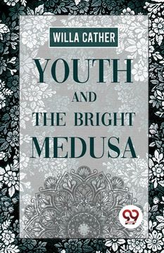 portada Youth And The Bright Medusa