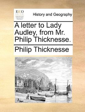 portada a letter to lady audley, from mr. philip thicknesse.