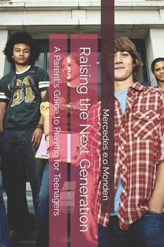 portada Raising the Next Generation: A Parent's Guide to Praying for Teenagers (en Inglés)