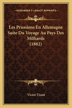portada Les Prussiens En Allemagne Suite Du Voyage Au Pays Des Milliards (1882) (en Francés)